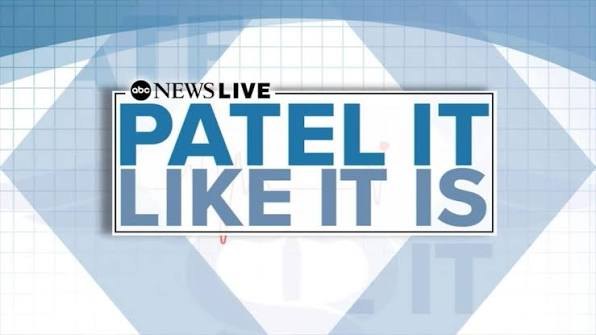 &ldquo;Patel It Like It Is&rdquo; title card on ABC News Live